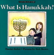 What is Hannukah? di Harriet Ziefert, Rick Brown edito da HarperCollins Publishers Inc