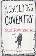 Rebuilding Coventry di Sue Townsend edito da Penguin Books Ltd