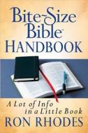Bite-size Bible Handbook di Ron Rhodes edito da Harvest House Publishers,u.s.