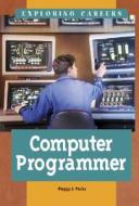 Computer Programmer di Peggy J. Parks edito da KidHaven Press