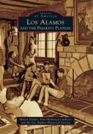 Los Alamos and the Pajarito Plateau di Sharon Snyder, Toni Michnovicz Gibson, The Los Alamos Historical Society edito da ARCADIA PUB (SC)