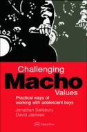 Challenging Macho Values di David Jackson, Jonathan Salisbury edito da Taylor & Francis Ltd