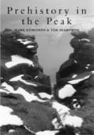 Prehistory in The Peak di Mark Edmonds edito da The History Press