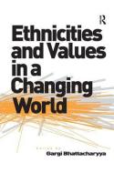 Ethnicities and Values in a Changing World edito da Taylor & Francis Ltd