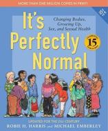 It's Perfectly Normal: Changing Bodies, Growing Up, Sex, and Sexual Health di Robie H. Harris edito da Candlewick Press (MA)