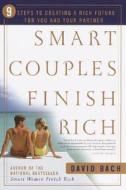 Smart Couples Finish Rich: 9 Steps to Creating a Rich Future for You and Your Partner di David Bach edito da Crown Business