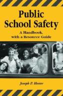Hester, J:  Public School Safety di Joseph P. Hester edito da McFarland