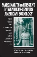 Marginality and Dissent in Twentieth-Century American Sociology di John F. Galliher, James M. Galliher edito da STATE UNIV OF NEW YORK PR