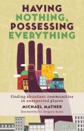Having Nothing, Possessing Everything di Michael Mather edito da William B Eerdmans Publishing Co