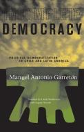 Incomplete Democracy di Manuel Antonio Garreton edito da The University of North Carolina Press