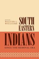 Southeastern Indians Since the Removal Era edito da UNIV OF GEORGIA PR
