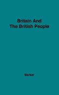 Britain and the British People di Ernest Barker, Unknown edito da Praeger