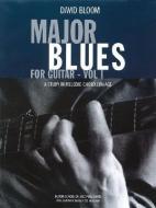 Major Blues for Guitar, Volume 1: A Study in Melodic Chord Linkage [With CD (Audio)] di David Bloom edito da HAL LEONARD PUB CO