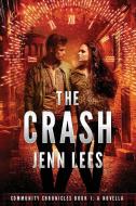 The Crash: Community Chronicles Book 1. di JENN LEES edito da Lightning Source Uk Ltd