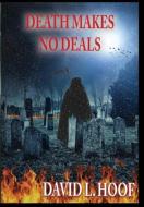 Death Makes No Deals di David L. Hoof edito da Quiller Press