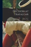 Decision at Trafalgar di Dudley Pope edito da LIGHTNING SOURCE INC