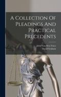 A Collection Of Pleadings And Practical Precedents di David Graham edito da LEGARE STREET PR
