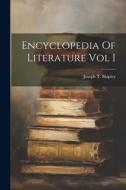 Encyclopedia Of Literature Vol I di Joseph T. Shipley edito da LEGARE STREET PR