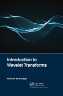 Introduction To Wavelet Transforms di Nirdosh Bhatnagar edito da Taylor & Francis Ltd
