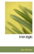 Irish Idylls di Jane Barlow edito da Bibliolife
