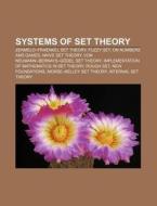 Systems Of Set Theory: Zermelo-fraenkel di Books Llc edito da Books LLC, Wiki Series