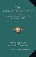 The Land of Punch and Judy: A Book of Puppet Plays for Children (1922) di Mary Stewart edito da Kessinger Publishing