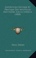Exposition Critique Et Pratique Des Nouvelles Doctrines Sur La Syphilis (1858) di Paul Diday edito da Kessinger Publishing