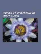 Novels By Evelyn Waugh (book Guide) di Source Wikipedia edito da University-press.org
