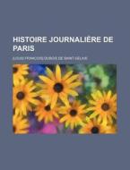 Histoire Journali Re De Paris di Dubois Saint-gelais edito da General Books