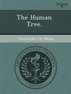 The Human Tree. di Brenda Denise Teal, Christopher Lee Manes edito da Proquest, Umi Dissertation Publishing