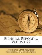 Biennial Report ..., Volume 22 edito da Nabu Press