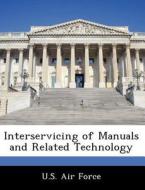 Interservicing Of Manuals And Related Technology edito da Bibliogov