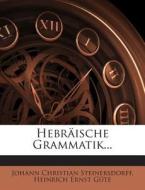 Hebraische Grammatik... di Johann Christian Steinersdorff edito da Nabu Press