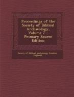 Proceedings of the Society of Biblical Archaeology, Volume 7 - Primary Source Edition edito da Nabu Press