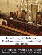 Monitoring Of Internal Moisture Loads In Residential Buildings di Lois Arena edito da Bibliogov