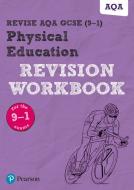 Revise AQA GCSE (9-1) Physical Education Revision Workbook edito da Pearson Education Limited