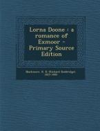 Lorna Doone: A Romance of Exmoor di R. D. 1825-1900 Blackmore edito da Nabu Press