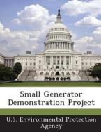 Small Generator Demonstration Project edito da Bibliogov