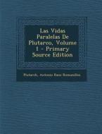 Las Vidas Paralelas de Plutarco, Volume 1 di Plutarch, Antonio Ranz Romanillos edito da Nabu Press