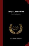 Joseph Chamberlain di Sir Alexander Mackintosh edito da Andesite Press