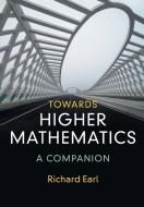 Towards Higher Mathematics: A Companion di Richard Earl edito da Cambridge University Pr.