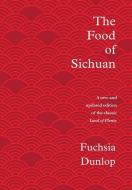 The Food of Sichuan di Fuchsia Dunlop edito da W W NORTON & CO