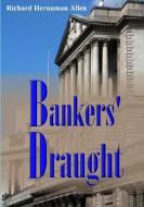Bankers' Draught di Richard Hernaman Allen edito da Lulu.com