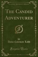The Candid Adventurer (classic Reprint) di Anna Coleman Ladd edito da Forgotten Books