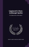 Lippincott's Horn-ashbaugh Speller di Ernest James Ashbaugh, Ernest Horn edito da Palala Press