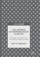 The Aspiring Entrepreneurship Scholar di Dean A. Shepherd edito da Palgrave Macmillan