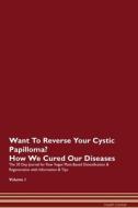 Want To Reverse Your Cystic Papilloma? How We Cured Our Diseases. The 30 Day Journal for Raw Vegan Plant-Based Detoxific di Health Central edito da Raw Power