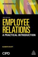 Employee Relations: A Practical Introduction di Elizabeth Aylott edito da KOGAN PAGE