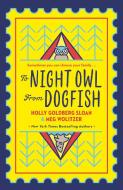 To Night Owl From Dogfish di Holly Goldberg-Sloan, Meg Wolitze edito da Egmont UK Limited