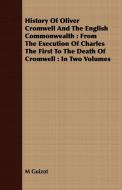 History Of Oliver Cromwell And The English Commonwealth di M. Guizot edito da Bill Press
